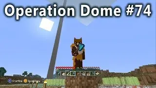 Minecraft Xbox 360 - Operation Dome #74 - Back in the Classic Texture Pack.