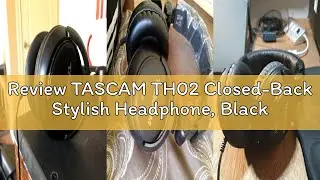 Review TASCAM TH02 Closed-Back Stylish Headphone, Black