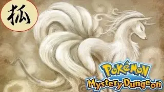 Pokemon Mystery Dungeon The Ninetales Legend | Arrangement V2
