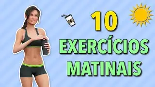 Os 10 Melhores Exercícios Matinais para Emagrecer