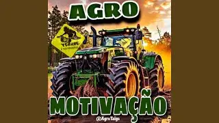Agro Motiva&ccedil;&atilde;o (feat. @AgroTaigo)