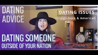 Advice on Dating People Who are Outside your Nation