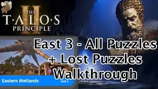 Eastern Wetlands E3 All Puzzles + Lost Puzzles Walkthrough - Talos Principle 2