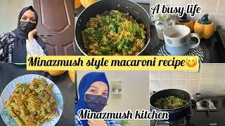 My busy day🫰💕 ||chicken macaroni recipe moka tatsy aith akuro macaroni😋😋 ||minazmush kitchen