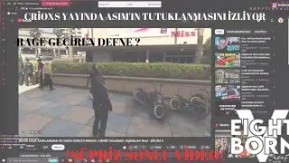 -EightbornV-CRİOXS YAYINDA ASIMIN TUTUKLANMASINI İZLİYOR! S&Uuml;PRİZ SONLU RAGE?? EKİP O SIRADA NERDE??