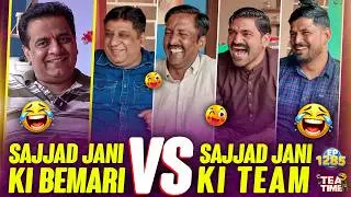 Sajjad Jani Ki Bemari vs Sajjad Jani Ki Team 🤒😂 | Tea Time Ep 1285