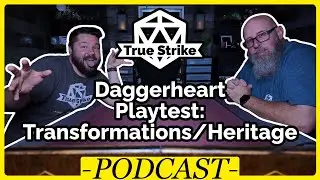 Transformations, Ancestries, & Communities! - Daggerheart's The Void v1.5 | True Strike Podcast #131