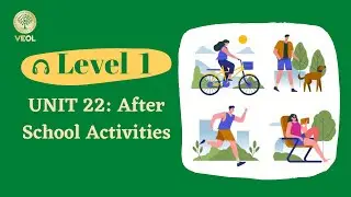 Unit 22: AFTER SCHOOL ACTIVITIES