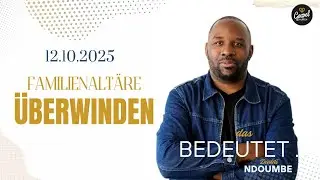 Familienaltäre überwinden| Daddi Ndoumbe| 12.10.2025