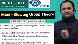 CSIR NET December 2025 &mdash; This Group Theory Question Blew Everyone&rsquo;s Mind! |Full Solution|Noble Forum