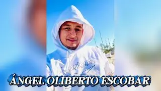 ANGEL OLIBERTO ESCOBAR 🎧
