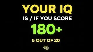 Your IQ Is 180+ If You Score 5 Out of 20