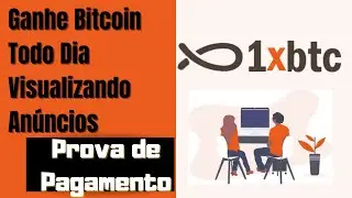 1XBTC Ganhe Bitcoin Gr&aacute;tis Todo Dia Visualizando An&uacute;ncios (Prova de Pagamento)