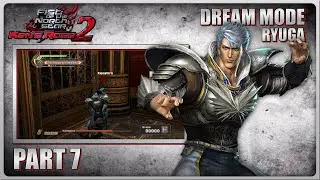 Fist of the North Star: Ken's Rage 2 (PS3) - TTG 1 - Dream Mode - Ryuga - Part 7 (Final)
