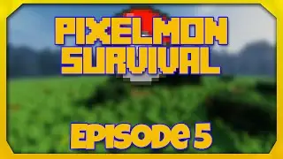 Pixelmon 4.1.0 Survival - Episode 5 -  Gotta Catch Em' All