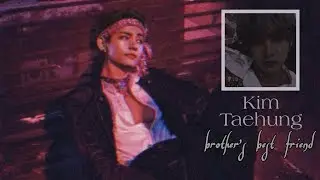 КИМ ТЭХЁН - ЛУЧШИЙ ДРУГ ТВОЕГО БРАТА [4]