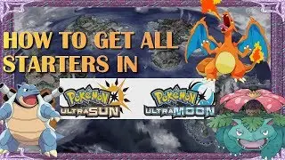 How to Get All Starters in Pokemon Ultra Sun & Moon