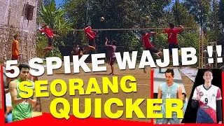 5 SPIKE WAJIB !!! SEORANG QUICKER !!