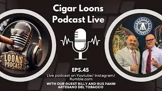 Billy & Gus Fakih of Artesano Del Tobacco Live Podcast #ep45