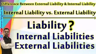 Difference Between External Liabilities and Internal Liabilities | Internal vs External Liability