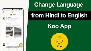 How to Change Koo App Language from Hindi to English?