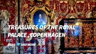 TREASURES OF THE ROYAL PALACE  , COPENHAGEN  , 2023 PHOTOS 