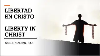 LIBERTAD EN CRISTO / FREEDOM IN CHRIST - LIBERTY BAPTIST CHURCH