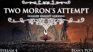 Two morons attempt: Hollow knight Silksong Bean's pov part 4