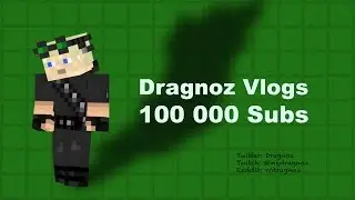 Dragnoz 100k sub Vlog