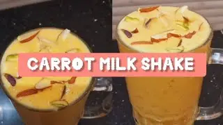 Healthy Carrot Milk Shake ||Creamy Carrot Milkshake Recipe