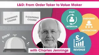 L&D: From Order Taker to Value Maker