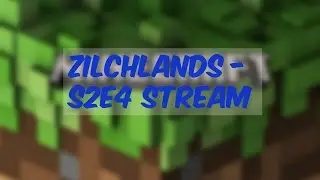 Zilchlands SMP S2E4