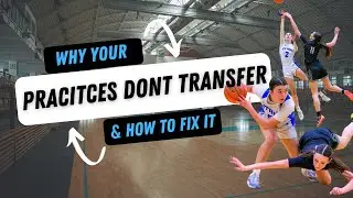Why Most Basketball Practices Don&rsquo;t Transfer to Games.
