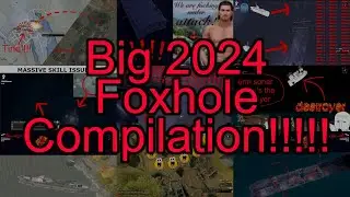 Big* 2024 Foxhole Compilation