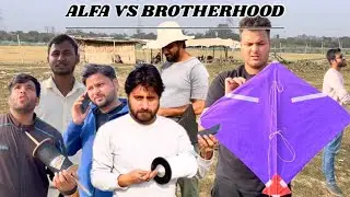 ALFA VS BROTHERHOOD KITE CLUB | BROTHERHOOD NE DIKHAYA DAM 💪🏻| AKHIRI PATANG SE FAISAL KA SATTA🔥|