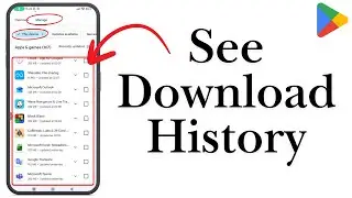 How to See Download History on Google Play Store
