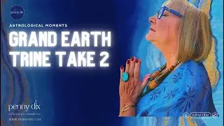 Grand Earth Trine Take 2