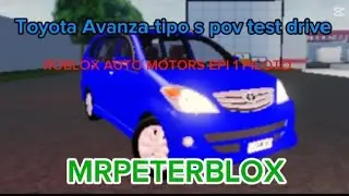 ROBLOX AUTO MOTORS | EPISODIO PILOTO TOYOTA AVANZA-TIPO S POV TEST DRIVE DE CARRERA | MRPETERBLOX