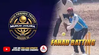 FAHAD | BATTING | MURUD FRIENDS TROPHY 2026 |