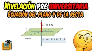 Curso nivelaci&oacute;n universitaria - Ecuaci&oacute;n del plano y de la recta