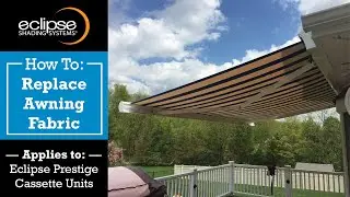 Prestige Cassette Awning | How to Perform a Fabric Recover  | Eclipse Shading Systems