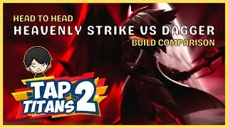 Heavenly Strike VS Dagger (2000 SP, 99% MS Prestige) | Speed Build Comparison | Tap Titans 2