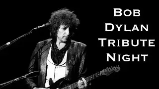 BOB DYLAN TRIBUTE NIGHT - Live Stream