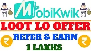 MobiKwik Loot || Earn 1 Lakh || Refer And Earn Loot || Earn Unlimited Money 2017 || [Hindi]