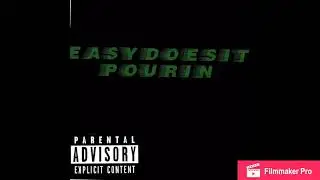Easydoesit - Pourin(Official Audio)(Prod By Gsui)