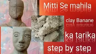  Mitti se Mahila clay art 🎨🎨 #beautiful  mahila clay art 🎨 # Mitti Se Mahila clay kese banana sikhe 