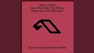 Higher Love (Spencer Brown Extended Mix)