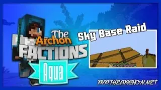 The Archon Aqua Factions Episode 9: SKY BASE RAID!?