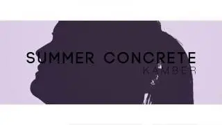 KAMBER - Summer Concrete [Official Audio]