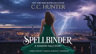 Spellbinder by C.C.Hunter | Shadow Falls: After Dark | Audio Book